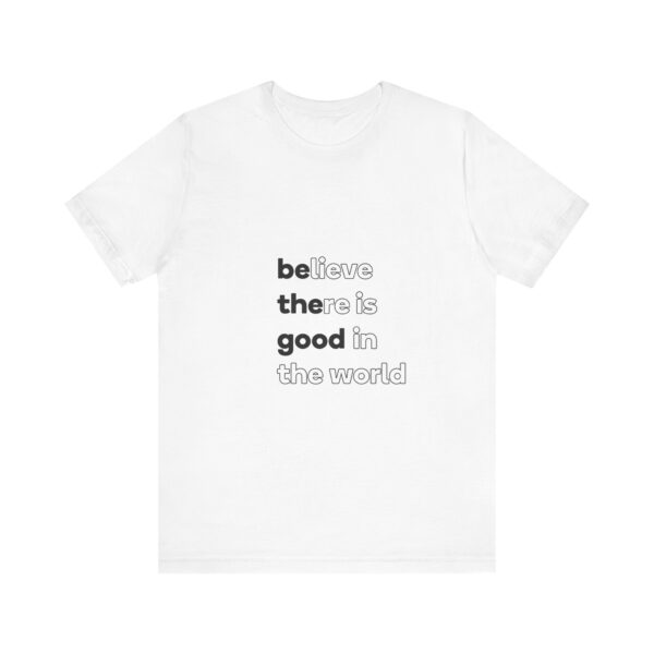 Believe- Unisex Jersey Short Sleeve Tee